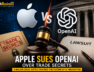 Apple Sues Open AI Over Trade Secrets