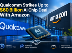 Qualcomm and Amazon $60 Billion AI Chip Deal