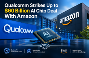 Qualcomm and Amazon $60 Billion AI Chip Deal