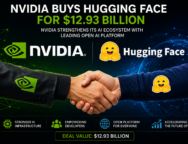 Nvidia Buys Hugging Face for $12.93 Billion